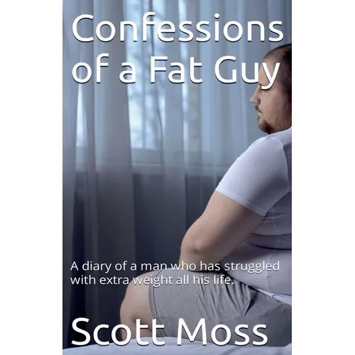 Confessions of a Fat Guy
