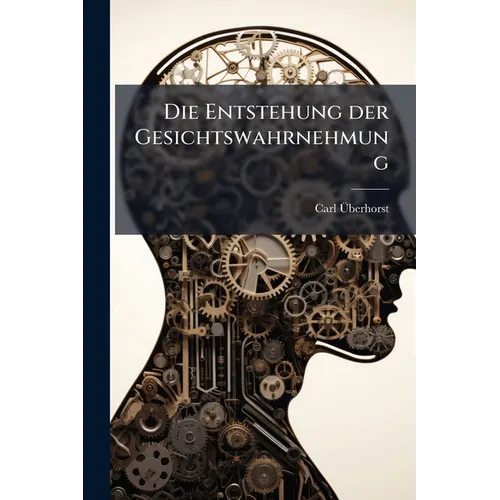 Die Entstehung der Gesichtswahrnehmung