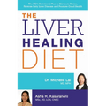 The Liver Healing Diet: The MD's Nutritional Plan to Eliminate Toxins, Reverse Fatty Liver Disease and Promote Good Health