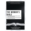 The Woman's Bible: Part I. Comments on Genesis, Exodus, Leviticus, Numbers and Deuteronomy. and Part II. Comments on The Old and New Testaments from J