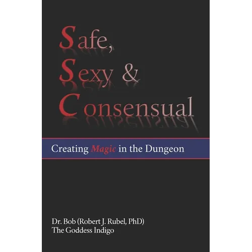 Safe, Sexy & Consensual: Creating Magic in the Dungeon