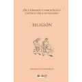 Religión: Diccionario etimológico crítico del Castellano