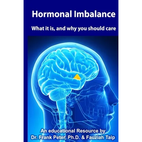 Hormonal Imbalance: What is it, and why you should care? - Paperback