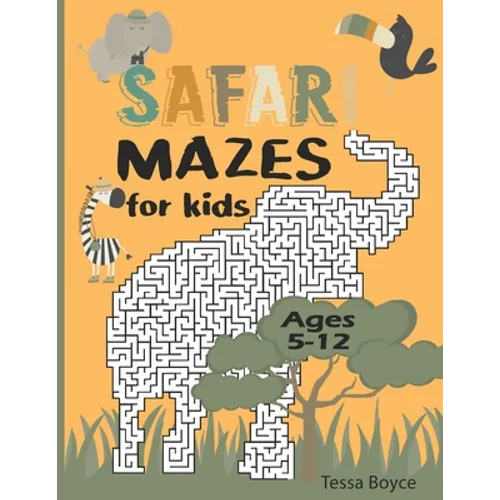Safari Mazes for Kids: Safari themed maze book for kids ages 5-12