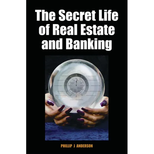 The Secret Life of Real Estate and Banking