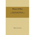 Pinoys at War: Guerrilla Warfare in the Philippines During World War II