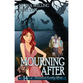 Mourning After: A Cozy Mystery with a Ghostly Twist