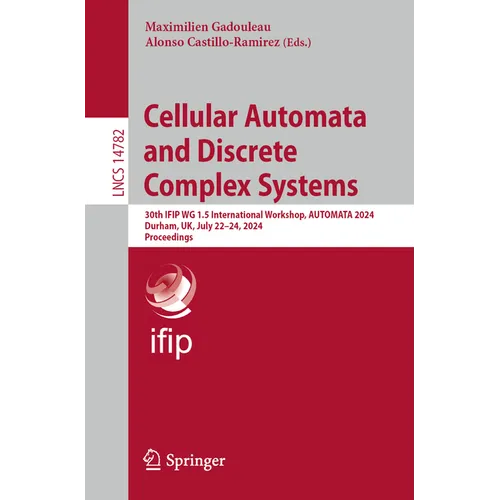 Cellular Automata and Discrete Complex Systems: 30th Ifip Wg 1.5 International Workshop, Automata 2024, Durham, Uk, July 22-24, 2024, Proceedings