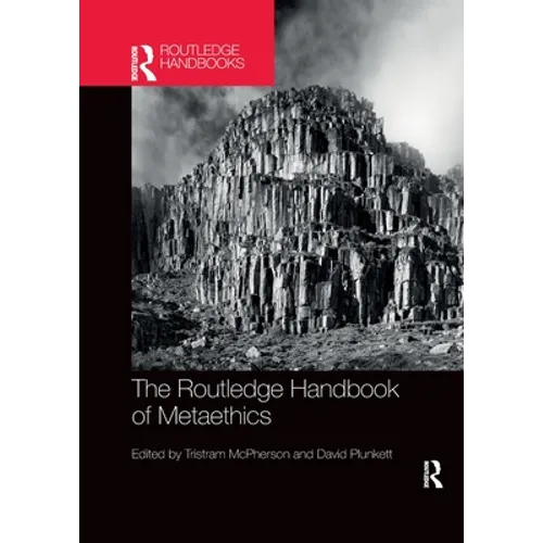 The Routledge Handbook of Metaethics