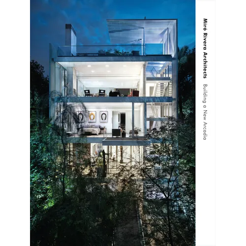 Miró Rivera Architects: Building a New Arcadia