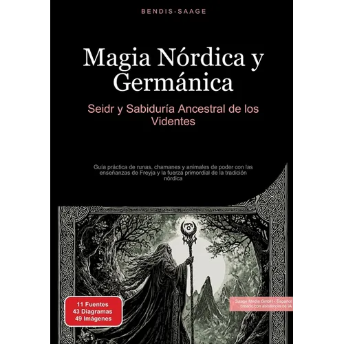 Magia Nórdica y Germánica: Seidr y Sabiduría Ancestral de los Videntes: Guía práctica de runas, chamanes y animales de poder con las enseñanzas de Fre