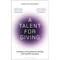A Talent for Giving: Creating a More Generous Society That Benefits Everyone