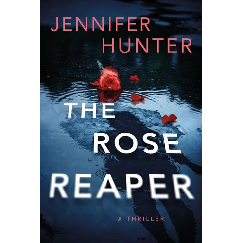 The Rose Reaper: A Thriller