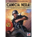Camicia Nera!: Storia militare della Milizia Volontaria per la Sicurezza Nazionale dalle origini al 24 luglio