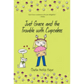 Just Grace and the Trouble with Cupcakes