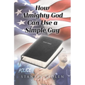 How Almighty God Can Use a Simple Guy
