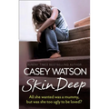 Skin Deep: All she wanted was a mummy, but was she too ugly to be loved?