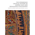 The Edinburgh Critical History of Middle Ages and Renaissance Philosophy
