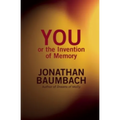 You, or the Invention of Memory