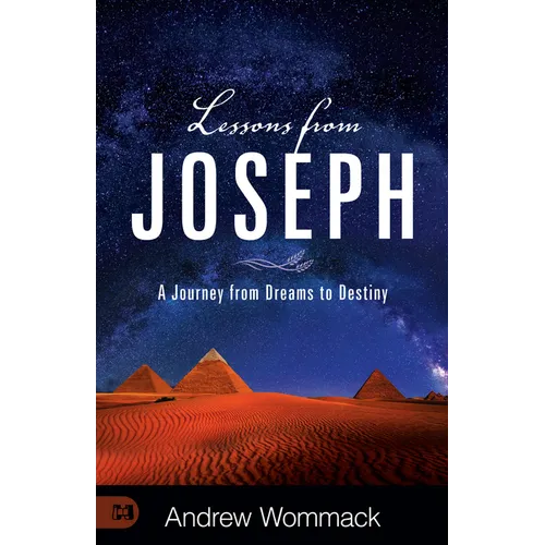 Lessons from Joseph: A Journey from Dreams to Destiny