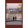 Next Year in Jerusalem!: Around Every Corner, Mystery & Romance in the Holy Land: Part Two