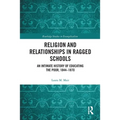 Religion and Relationships in Ragged Schools: An Intimate History of Educating the Poor, 1844-1870