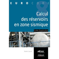 Le calcul des réservoirs en zone sismique: Guide d'application.