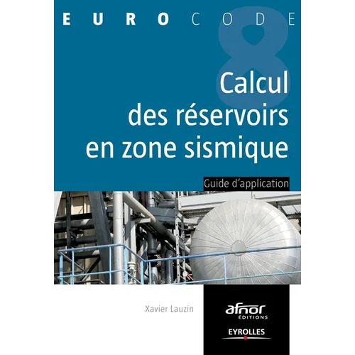 Le calcul des réservoirs en zone sismique: Guide d'application.
