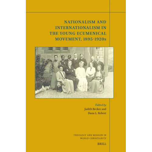 Nationalism and Internationalism in the Young Ecumenical Movement, 1895-1920s