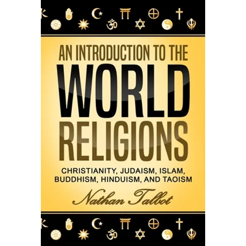 An Introduction to the World Religions: Christianity, Judaism, Islam, Buddhism, Hinduism, and Taoism