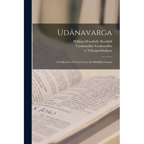 Udânavarga: A Collection of Verses From the Buddhist Canon