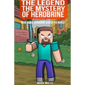 The Legend The Mystery of Herobrine, Book Three: Herobrine versus the World