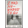 I Had Nowhere to Go