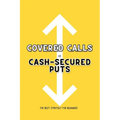 Covered Calls vs. Cash-Secured Puts: The Best Strategy for Beginners