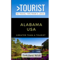 Greater Than a Tourist- Alabama USA: 50 Travel Tips from a Local