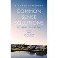 Common Sense Solutions to Real Problems