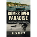 Bombs Over Paradise: How Decades of U.S. Navy Bombing Poisoned Vieques and Shaped Puerto Rico's Fight for Justice (History Of Puerto Rico)