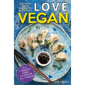 Love Vegan: The Ultimate Asian Cookbook: Easy Plant Based Recipes That Anyone Can Cook