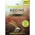 The Journey Begins, Second Edition: The Journey of Life Series: The Journey Salvation Series A Teaching Devotional