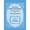 The New Dudley Genealogies: The Descendants of Francis of Concord [Massachusetts]