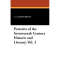 Portraits of the Seventeenth Century Historic and Literary, Vol. 2