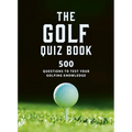 The Golf Quizbook: 500 Questions to Test Your Golfing Knowledge