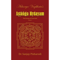Acharya Vagbhata's Astanga Hridayam Vol 1: The Essence of Ayurveda