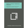 Tahiti, Voyage Through Paradise: The Story of a Small Boat Passage Through the Society Islands