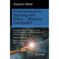 If the Universe Is Teeming with Aliens ... Where Is Everybody?: Seventy-Five Solutions to the Fermi Paradox and the Problem of Extraterrestrial Life