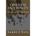 Oneness vs. Trinity: Debating the Godhead