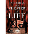 Exploring the Theater of Life