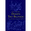 Dante's Two Beloveds: Ethics and Erotics in the "divine Comedy"