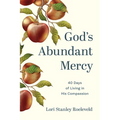 God's Abundant Mercy: 40 Days of Living in His Compassion