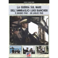 La guerra sul mare dell'Ammiraglio Luigi Biancheri (11 giugno 1940 - 28 luglio 1945)